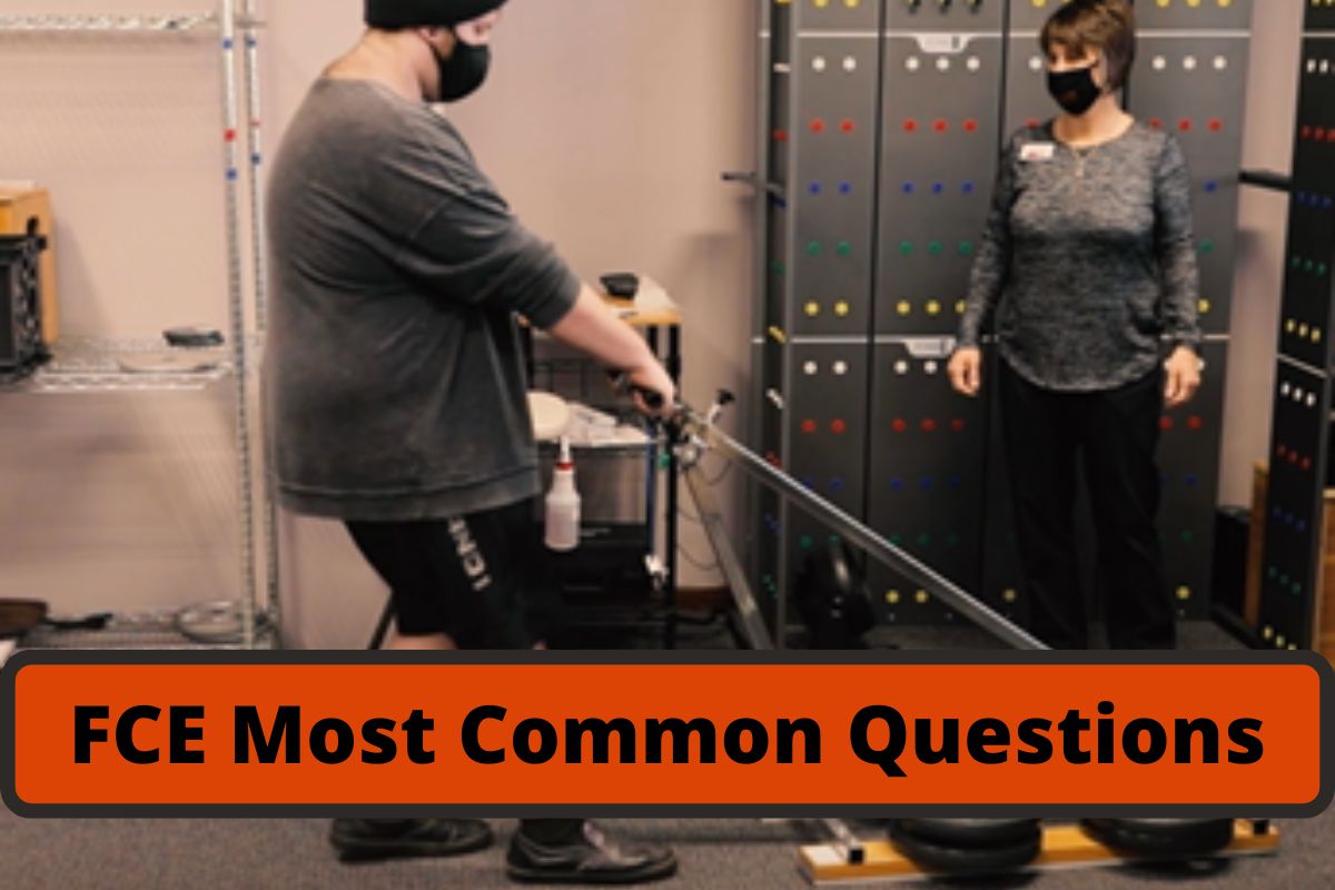 FCE most common questions, FAQ for functional capacity evaluations